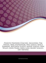Articles On Penrith Panthers Coaches, including Tim Sheens, Mike Stephenson, Phil Gould, Royce Simmons, Matthew Elliott (rugby League), Ron Willey, John Peard, John Lang (rugby League), Leo Trevena,124284502X,9781242845024