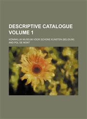 Descriptive catalogue Volume 1,1130180654,9781130180657