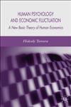 Human Psychology and Economic Fluctuation A New Basic Theory of Human Economics,0230004822,9780230004825