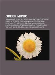Greek music Tambourine, Hymn to Liberty, Diatonic and chromatic, Music of Greece, Eurovision Song Contest 2006, Rebetiko, IFPI Greece,1156773687,9781156773680