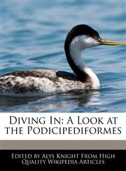 Diving In A Look at the Podicipediformes,1241705496,9781241705497