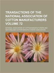 Transactions of the National Association of Cotton Manufacturers Volume 72,1234054558,9781234054557