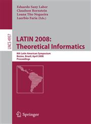 LATIN 2008 Theoretical Informatics: 8th Latin American Symposium, Búzios, Brazil, April 7-11, 2008, Proceedings 1st Edition,3540787720,9783540787723