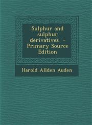 Sulphur and Sulphur Derivatives - Primary Source Edition,1295413779,9781295413775