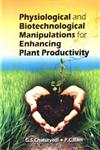 Physiological and Biotechnological Manipulations for Enhancing Plant Productivity 1st Edition,8171325947,9788171325948