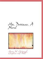 Mrs. Dorriman. A Novel,1140437690,9781140437697