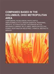 Companies based in the Columbus, Ohio metropolitan area CompuServe, Nickelodeon, White Castle, Abercrombie & Fitch,1233080075,9781233080076