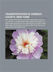 Transportation in Oswego County, New York New York State Route 104, New York State Route 3, U.S. Route 11 in New York, New York State Route 13,1233124374,9781233124374
