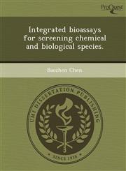 Integrated bioassays for screening chemical and biological species.,1244725765,9781244725768