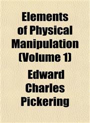 Elements of Physical Manipulation (Volume 1),1154203441,9781154203448