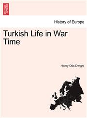 Turkish Life in War Time,1241447810,9781241447816