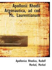 Apollonii Rhodii Argonautica, ad cod Ms. Laurentianum,1110071078,9781110071074