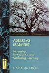 Adults as Learners Increasing Participation and Facilitating Learning,1555424457,9781555424459