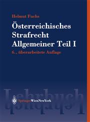 Österreichisches Strafrecht Allgemeiner Teil i : Grundlagen Und Lehre Von Der Straftat,3211206728,9783211206720