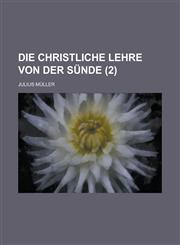 Die Christliche Lehre Von Der Sunde (2),1236192400,9781236192400