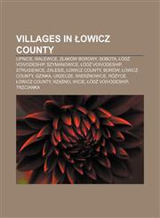 Villages in Łowicz County Lipnice, Walewice, Złaków Borowy, Sobota, Łódź Voivodeship, Szymanowice, Łódź Voivodeship, Strugienice, Zalesie,1155946189,9781155946184