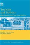 Tourism and Politics Global Frameworks and Local Realities,008045075X,9780080450759