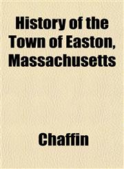 History of the Town of Easton, Massachusetts,1153385503,9781153385503