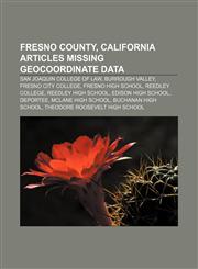 Fresno County, California articles missing geocoordinate data San Joaquin College of Law, Burrough Valley, Fresno City College,1233066897,9781233066896