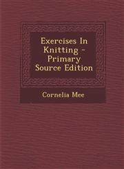 Exercises in Knitting - Primary Source Edition,1293550485,9781293550489