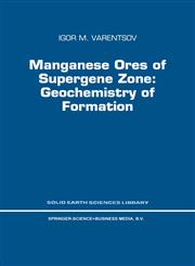 Manganese Ores of Supergene Zone Geochemistry of Formation,0792339061,9780792339069