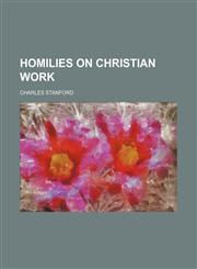 Homilies on Christian Work,1150263660,9781150263668
