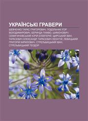 Ukraïnsʹki hravery Shevchenko Taras Hryhorovych, Podolʹchak Ihor Volodymyrovych, Berynda Pamvo, Shymonovych-Semyhynovsʹkyy̆ Yuriy̆ Elevteriy̆,1233831984,9781233831982