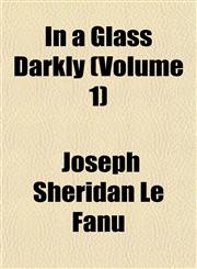 In a Glass Darkly (Volume 1),1152970550,9781152970557