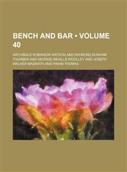 Bench and Bar (Volume 40 ),1235808807,9781235808807