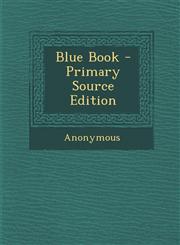 Blue Book - Primary Source Edition,1295890852,9781295890859