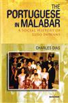 The Portuguese in Malabar A Social History of Luso Indians 1st Published,8173049149,9788173049149