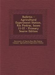 Bulletin - Agricultural Experiment Station, Rio Piedras, Issues 11-22 - Primary Source Edition,1295486083,9781295486083