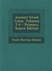 Ancient Greek Coins, Volumes 2-4 - Primary Source Edition,129577092X,9781295770922