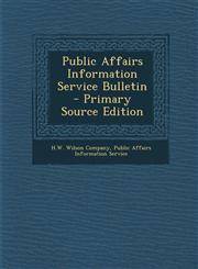 Public Affairs Information Service Bulletin - Primary Source Edition,1293016373,9781293016374