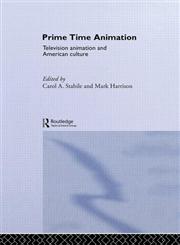 Prime Time Animation Television Animation and American Culture,0415283256,9780415283250