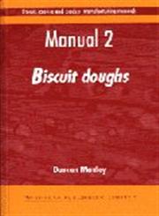 Biscuit, Cookie and Cracker Manufacturing Manuals - Manual 2 Biscuit Doughs 1st Edition,1855732939,9781855732933