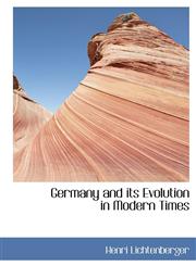 Germany and its Evolution in Modern Times,1115533517,9781115533515