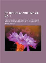 St. Nicholas Volume 43, no. 1,1232185663,9781232185666
