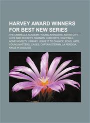 Harvey Award winners for Best New Series The Umbrella Academy, Young Avengers, Astro City, Love and Rockets, Madman, Concrete, Eightball,1233070347,9781233070343