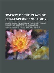 Twenty of the Plays of Shakespeare (Volume 2); Being the Whole Number Printed in Quarto During His Life-Time, or Before the Restoration,1154132048,9781154132045
