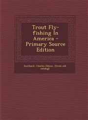 Trout Fly-Fishing in America - Primary Source Edition,1294463349,9781294463344