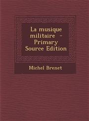 La Musique Militaire - Primary Source Edition,1293883999,9781293883990
