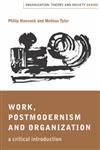 Work, Postmodernism and Organization A Critical Introduction,0761959440,9780761959441