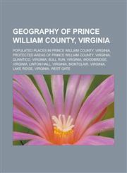 Geography of Prince William County, Virginia Populated places in Prince William County, Virginia, Protected areas of Prince William County,1233145045,9781233145041