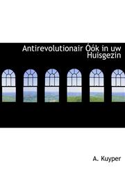 Antirevolutionair Óók in uw Huisgezin,1116077051,9781116077056