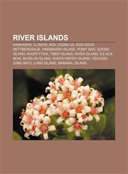 River islands Kaskaskia, Illinois, Ada Ciganlija, Egg Rock, Rettbergsaue, Hindmarsh Island, Point bar, Goose Island, Khortytsia, Tiber Island,1157709613,9781157709619