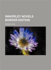 Waverley Novels Border Edition,115128372X,9781151283726