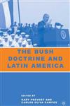 The Bush Doctrine and Latin America,1403972567,9781403972569