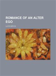 Romance of an Alter Ego,145896857X,9781458968579