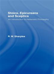 Stoics, Epicureans and Sceptics An Introduction to Hellenistic Philosophy,0415110343,9780415110341